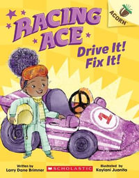 Racing Ace: Drive It! Fix It! : An Acorn Book - Larry Dane Brimner