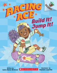 Build It! Jump It! : Racing Ace. Scholastic Acorn - Larry Dane Brimner