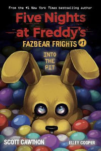 Into the Pit : Five Nights at Freddy's Fazbear Frights Book 1 - Scott Cawthon