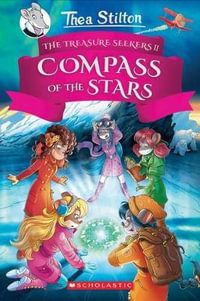 The Compass of the Stars : Treasure Seekers : Number 2 - Thea Stilton