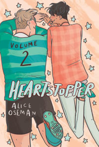 Heartstopper Volume 2 : The million-copy bestselling series, now on Netflix! - Alice Oseman