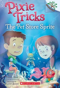 The Pet Store Sprite: A Branches Book (Pixie Tricks #3) : Volume 3 - Tracey West