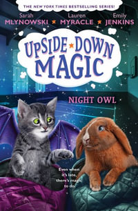 Night Owl (Upside-Down Magic #8) : Volume 8 - Emily Jenkins