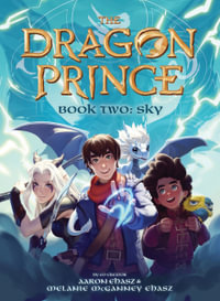 Book Two : Sky (The Dragon Prince) - Aaron Ehasz