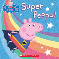 Super Peppa! (Peppa Pig) : Peppa Pig - Cala Spinner