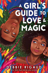 A Girl's Guide to Love & Magic - Debbie Rigaud