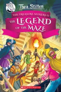 The Legend of the Maze : Thea Stilton Special Edition - Thea Stilton