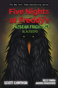 Blackbird : Five Nights at Freddy's Fazbear Frights Book 6 - Scott Cawthon