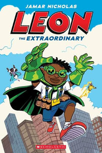 Leon the Extraordinary : A Graphic Novel (Leon #1) - Jamar Nicholas