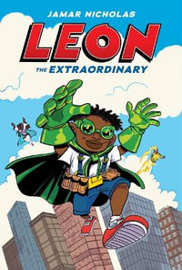 Leon the Extraordinary : A Graphic Novel (Leon #1) - Jamar Nicholas