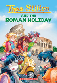 The Roman Holiday (Thea Stilton #34) : Volume 34 - Thea Stilton