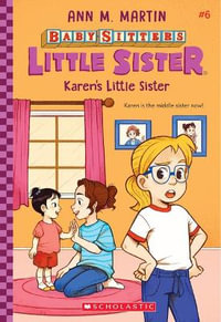 Karen's Little Sister : Baby-sitters Little Sister - Ann M. Martin