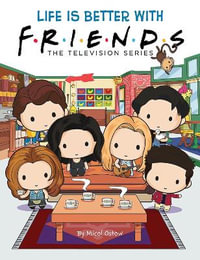 Life is Better with Friends (Friends Picture Book) : Friends - Micol Ostow