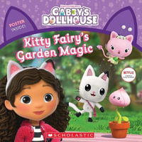 Kitty Fairy's Garden Magic (Gabby's Dollhouse Storybook) : Gabby's Dollhouse - Gabhi Martins