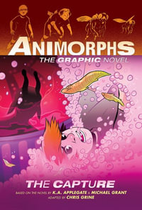 The Capture (Animorphs Graphix #6) : Animorphs - K. a. Applegate