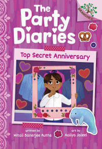 Top Secret Anniversary : A Branches Book (the Party Diaries #3) - Mitali Banerjee Ruths