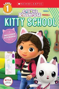 Kitty School (Gabby's Dollhouse : Scholastic Reader, Level 1) (Media Tie-In) - Scholastic