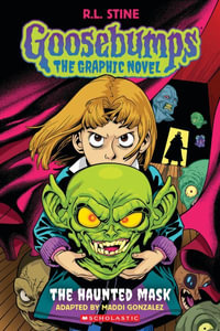 The Haunted Mask (Goosebumps Graphix) : Goosebumps Graphix: The Haunted Mask - R. L. Stine