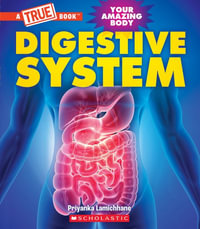 Digestive System (a True Book : Your Amazing Body) - Priyanka Lamichhane