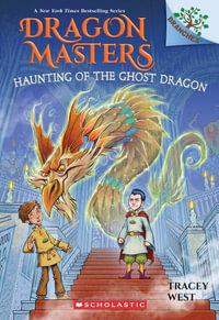 Haunting of the Ghost Dragon : A Branches Book (Dragon Masters #27) - Tracey West