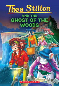 The Ghost of the Woods (Thea Stilton #37) : Thea Stilton - Thea Stilton