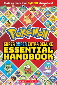 Super Duper Extra Deluxe Essential Handbook (Pokemon) : Super Duper Extra Deluxe Essential Handbook - Scholastic