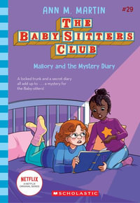 Mallory and the Mystery Diary : (The Baby-Sitters Club #29: Netflix Edition) - Ann M. Martin