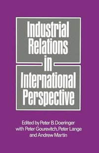 Industrial Relations in International Perspective : Essays on Research and Policy - Peter B Doeringer