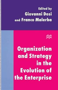 Organization and Strategy in the Evolution of the Enterprise - Giovanni Dosi