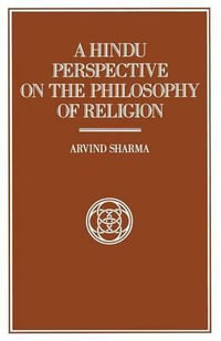 A Hindu Perspective on the Philosophy of Religion - Arvind Sharma