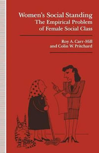 Women's Social Standing : The Empirical Problem of Female Social Class - Roy A Carr-Hill