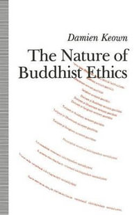 The Nature of Buddhist Ethics - Damien Keown