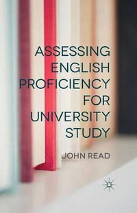 Assessing English Proficiency for University Study - J. Read