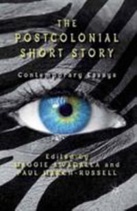 The Postcolonial Short Story : Contemporary Essays - Maggie Awadalla