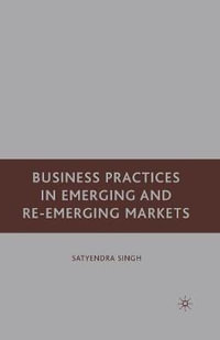 Business Practices in Emerging and Re-Emerging Markets - S. Singh