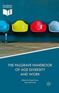 The Palgrave Handbook of Age Diversity and Work - Emma Parry