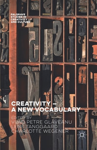 Creativity - A New Vocabulary : Palgrave Studies in Creativity and Culture - Vlad Petre GlÄ?veanu