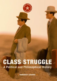 Class Struggle : A Political and Philosophical History - Domenico Losurdo