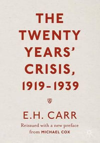 The Twenty Years' Crisis, 1919-1939 : Reissued with a new preface from Michael Cox - Michael Cox