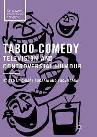 Taboo Comedy : Television and Controversial Humour - Chiara Bucaria