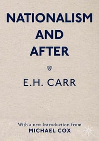 Nationalism and After : With a new Introduction from Michael Cox - E.H. Carr