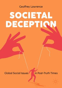 Societal Deception : Global Social Issues in Post-Truth Times - Geoffrey Lawrence