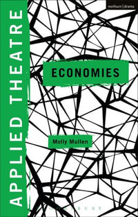 Applied Theatre : Economies - Molly Mullen