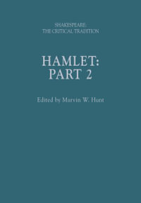 Hamlet : Shakespeare: The Critical Tradition, Volume 2 - Marvin W. Hunt