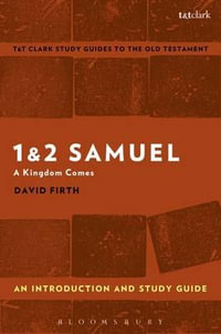 1 & 2 Samuel : An Introduction and Study Guide: A Kingdom Comes - David Firth