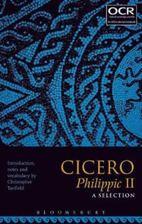 Cicero Philippic II : A Selection - Christopher Tanfield