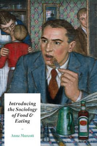 Introducing the Sociology of Food and Eating - Anne Murcott