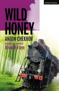 Wild Honey : Modern Plays - Anton Chekhov