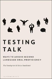 Testing Talk : Ways to Assess Second Language Oral Proficiency - Pia Sundqvist