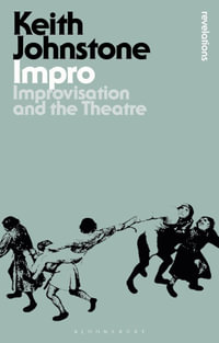 Impro : Improvisation and the Theatre - Keith Johnstone